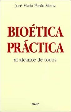 bioetica practica al alcance de todos (ebook)-jose maria pardo saenz-9788432139536