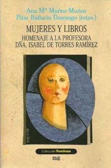 mujeres y libros: homenaje a la profesora dna. isabel de torres r amirez-ana mª muñoz muñoz-9788433851536