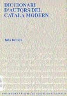 diccionari d autors del catala modern-julia butiña jimenez-9788436230536