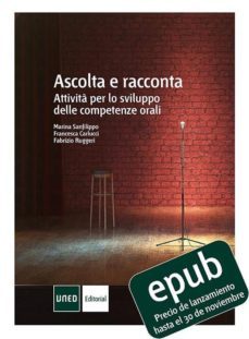 ascolta e racconta (attivita per lo sviluppo delle competenze orali in italiano ls/l2) (ebook)-marina sanfilippo-francesca carlucci-fabrizio ruggeri-9788436273236