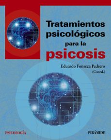 tratamientos psicologicos para la psicosis-eduardo fonseca pedrero-9788436841336