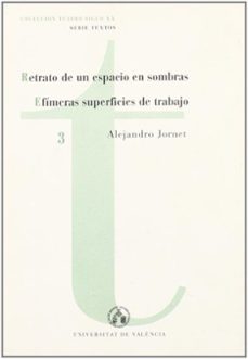 retrato de un espacio de sombras y efimeras superficies de trabaj o-alejandro jornet-9788437033136