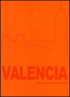 valencia: museos y monumentos-9788437069036