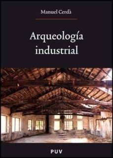 arqueologia industrial-jose manuel perez carrera-9788437072036