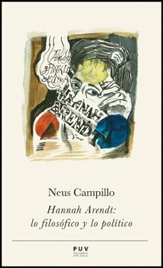 hannah arendt: lo filosofico y lo politico-neus campillo-9788437089836