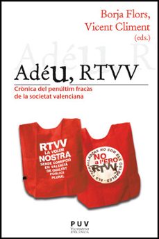 adeu, rtvv. cronica del penultim fracas de la societat valenciana-9788437091136