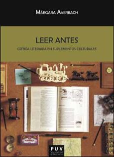 leer antes: critica literaria en suplementos culturales-9788437098036