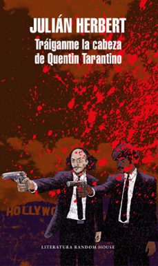 traiganme la cabeza de quentin tarantino-julian herbert-9788439734536
