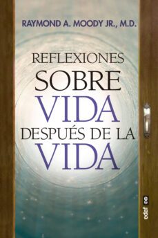 reflexiones sobre vida despues de la vida-raymond a. moody jr-9788441440036