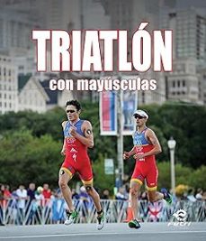 triatlon con mayusculas-alberto gonzalez-daniel marquez palomino-9788441444836
