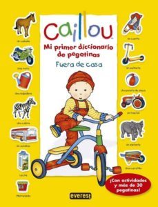 caillou: fuera de casa (mi primer diccionario de pegatinas)-9788444169736