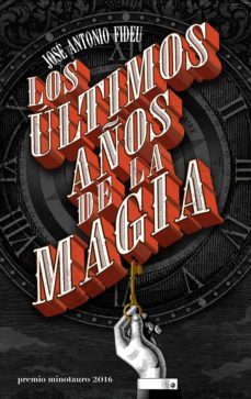 los ultimos años de la magia - premio minotauro 2016 (ebook)-9788445004036
