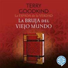 la espada de la verdad nº 10/17 la bruja del viejo mundo (audiolibro)-terry goodkind-9788445022436