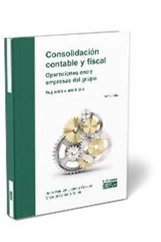 consolidacion cotable y fiscal. 2024 operaciones entre empresas del grupo. supuestos practicos-9788445447536