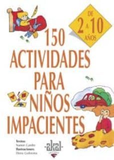 150 actividades para niños impacientes-nanon gardin-9788446011736