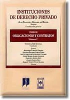 instituciones de derecho privado (t. iii): obligaciones y contrat os (vol. 1)-juan francisco delgado de miguel-9788447019236