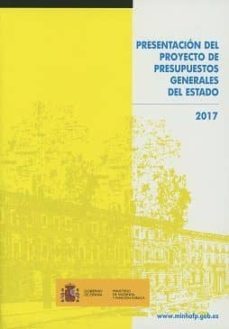 presentacion del proyecto de presupuestos generales del estado 2017-9788447608836