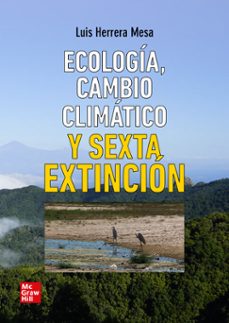 ecología, cambio climático y sexta extinción-luis herrera mesa-9788448625436