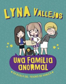 una familia anormal - en busca del tesoro de minuca (ebook)-lyna vallejos-9788448873936