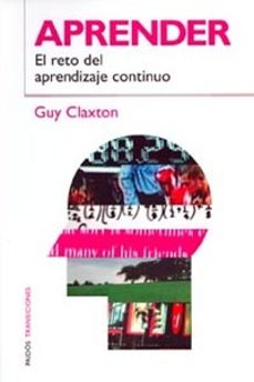 aprender: el reto del aprendizaje continuo-guy claxton-9788449311536