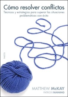como resolver conflictos: tecnicas y estrategias para superar las situaciones problematicas con exito-9788449321436