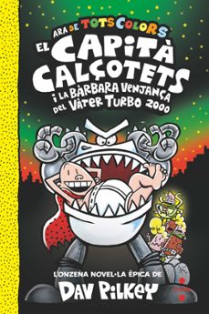 el capità calçotets 11. i la bàrbara venjança del vàter turbo 2000-dav pilkey-9788466158336