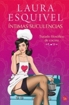 intimas suculencias-laura esquivel-9788466328036