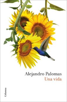 una vida (ebook)-alejandro palomas-9788466433136