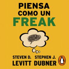 piensa como un freak (audiolibro)-steven d. levitt-stephen j. dubner-9788466680936