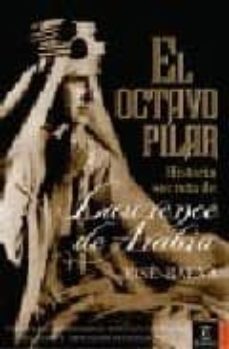el octavo pilar: historia secreta de lawrence de arabia-jose baena-9788467022636