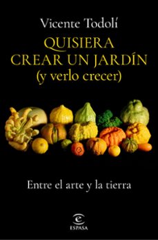 quisiera crear un jardin (y verlo crecer)-vicente todoli-9788467069136