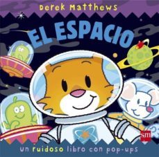 (pe) el espacio (pop-ups y sonidos del espacio)-derek matthews-9788467541236