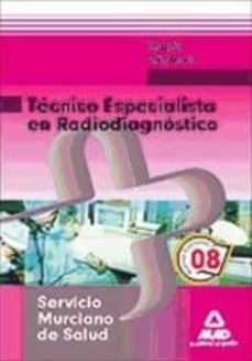 tecnico especialista en radiodiagnostico del servicio murciano de salud. temario-9788467602036
