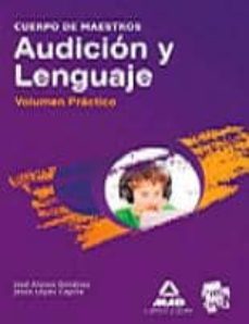 cuerpo de maestros. audicion y lenguaje. volumen practico-9788467666236