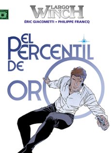 largo winch 24. el percentil de oro-francq giacometti-eric giacometti-9788467971736