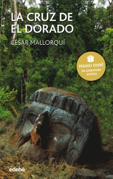 la cruz de el dorado - premio edebe de literatura juvenil (ebook)-cesar mallorqui-9788468327136
