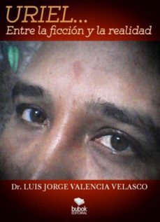 uriel. entre la ficcion y la realidad (ebook)-luisjorge0926 luisjorge0926-9788468501536