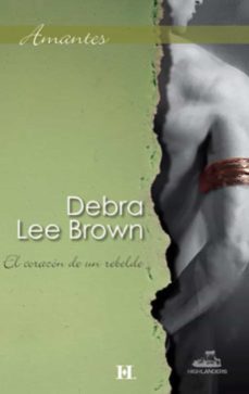 el corazon de un rebelde (ebook)-debra lee brown-9788468720036