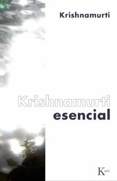 krishnamurti esencial (ebook)-jiddu krishnamurti-9788472457836