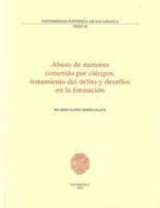 abuso de menores cometidos por clerigos: tratamiento del delito y desafios en la formacion-ricardo daniel medina bazan-9788472998636