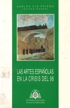 las artes españolas en la crisis del 98-carlos cid priego-9788474689136