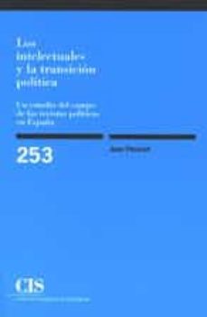 los intelectuales y la transicion politica: un estudio del campo de las revistas politicas en españa-juan pecourt-9788474764536