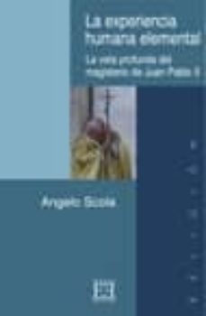 la experiencia humana elemental: la veta profunda del magisterio de juan pablo ii-9788474907636