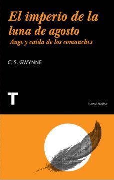 el imperio de la luna de agosto: auge y caida de los comanches-9788475065236