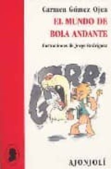 el mundo de bola andante-carmen gomez ojeda-9788475178936