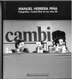 manuel herrera piña. fotografias: ciudad real en los años 80-manuel herrera piña-9788477893936