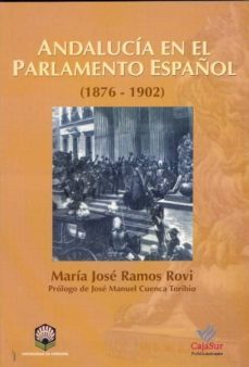 andalucia en el parlamento español (1876-1902)-9788478015436