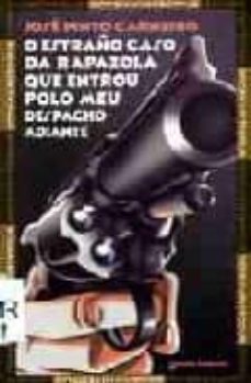 o estraño caso da rapazola que entrou polo meu despacho adiante-jose pinto carneiro-9788478243136