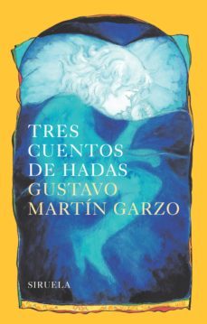 tres cuentos de hadas-gustavo martin garzo-9788478447336