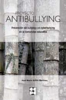 proyecto antibullying: prevencion de bullying y el cyberbullyng en la comunida educativa-9788478695836
